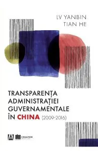 Transparenta administratiei guvernamentale in China (2009-2016) de Tian He