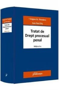Tratat de drept procesual penal Ed.4 de Grigore Gr. Theodoru