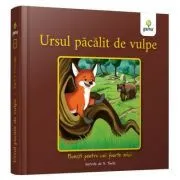Ursul pacalit de vulpe. Povesti pentru cei foarte mici de Ion Creanga