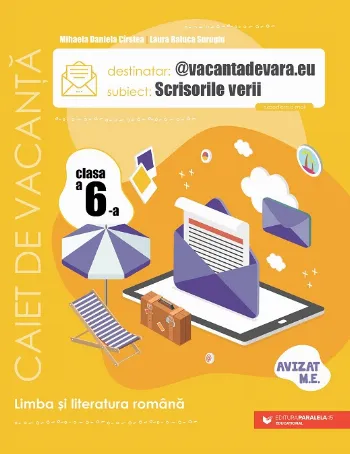 @vacantadevara.eu. Scrisorile verii. Caiet de vacanță pentru limba și literatura română. Clasa a VI-a de Laura Raluca Surugiu