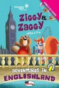 Ziggy &amp; Zaggy – Adventures in Englishland Ed. a II-a (cu 2 CD-uri) de Shakespeare School