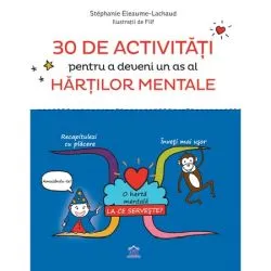 30 de activitati pentru a deveni un as al hartilor mentale