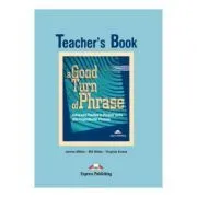 A Good Turn of Phrase Advanced Practice Teacher's Book de Virginia Evans & James Milton