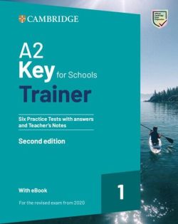 A2 Key for Schools Trainer 1 for the Revised Exam from 2020 Six Practice Tests with Answers and Teacher