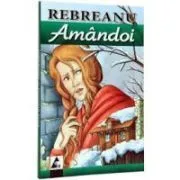 Amandoi -Liviu Rebreanu de Liviu Rebreanu