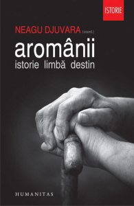 Aromanii. Istorie. Limba. Destin