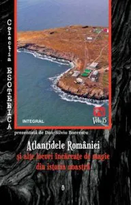 Atlantidele Romaniei si alte locuri incarcate de magie din istoria noastra de Dan Silviu Boerescu