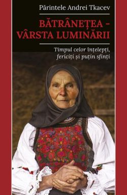 Bătrânețea – vârsta luminării