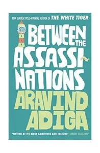 Between the Assassinations de Aravind Adiga