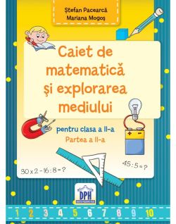 Caiet de Matematica si explorarea mediului - Clasa a II-a Semestrul al II-lea