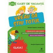 Caiet de vacanta. Vreau sa stiu totul, clasa 1