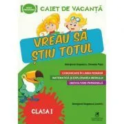 Caiet de vacanta. Vreau sa stiu totul, clasa 1 de Georgiana Gogoescu