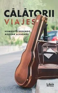 Calatorii. Viajes de Humberto Segundo