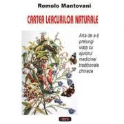 Cartea leacurilor naturale – Romolo Mantovani de Romolo Mantovani