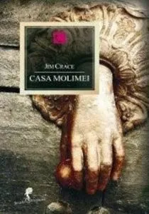 Casa molimei de Jim Crace