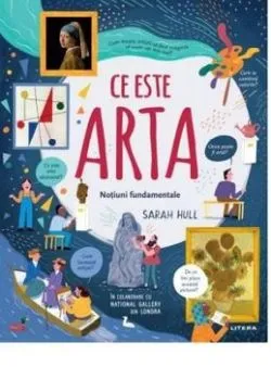 Ce este arta. Notiuni fundamentale de Sarah Hull