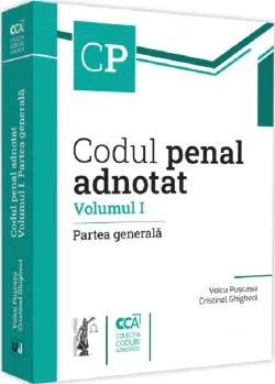 Codul penal adnotat. Partea generala Vol.1 de Cristinel Ghigheci