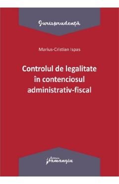 Controlul de legalitate in contenciosul administrativ-fiscal
