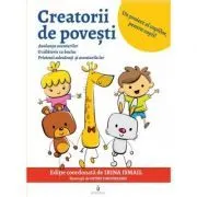 Creatorii de povesti. Carte de povesti si activitati educative pentru 3-9 ani de Irina Ismail