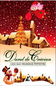 Darul de Craciun. Cele mai frumoase povestiri