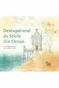 Destupatorul de sticle din ocean de Michelle Cuevas