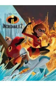 Disney de Incredibilii 2. Povestea filmului