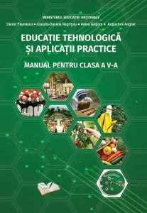 Educație tehnologică și aplicații practice. Manual pentru clasa a V-a de Adina Grigore