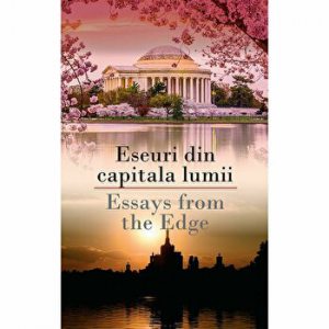 Eseuri din capitala lumii. Essays from the edge