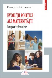 Evolutii politice ale maternitatii. Perspective feministe