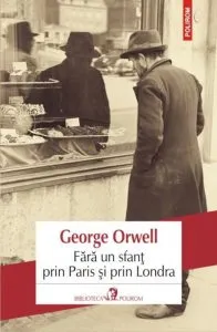 Fara un sfant prin Paris si prin Londra de George Orwell