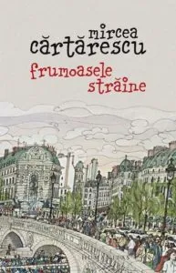 Frumoasele straine de Mircea Cartarescu