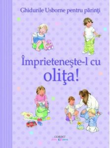 Ghidurile Usborne pentru parinti. Imprieteneste-l cu olita!