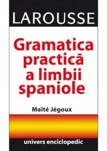 Gramatica practica a limbii spaniole de Maite Jegoux