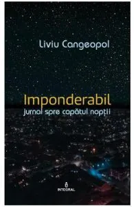 Imponderabil. Jurnal spre capatul noptii de Liviu Cangeopol