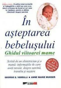 In asteptarea bebelusului. Ghidul viitoarei mame. Editia a III-a de Anne-Marie Mueser