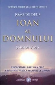 Ioan al Domnului. Vindecatorul brazilian care a influentat viata a milioane de oameni
