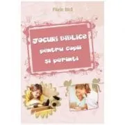 Jocuri biblice pentru copii si parinti de Florin Bica