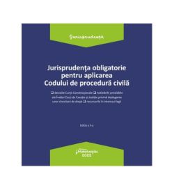 Jurisprudența obligatorie pentru aplicarea Codului de procedură civilă. Actualizata 3 ianuarie 2022