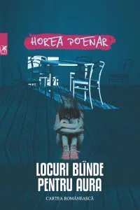 Locuri blinde pentru Aura de Horea Poenar