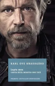 Lupta mea. Cartea intai: Moartea unui tata de Karl Ove Knausgard