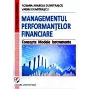Managementul performantelor financiare. Concepte. Modele. Instrumente de Vadim Dumitrascu