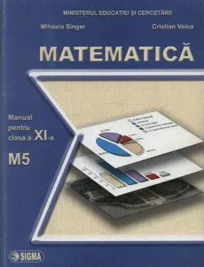 Matematica M5. Manual clasa a XI-a de Mihaela Singer
