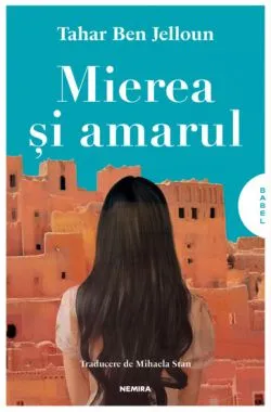 Mierea si amarul de Tahar Ben Jelloun