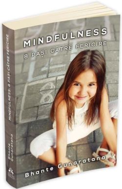Mindfulness. 8 pași către fericire