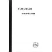 Minerii astia! de Petre Brait
