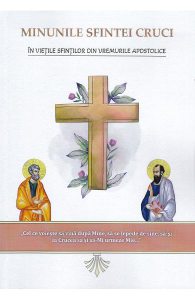 Minunile Sfintei Cruci in vietile sfintilor din vremurile apostolice