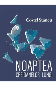 Noaptea creioanelor lungi de Costel Stancu