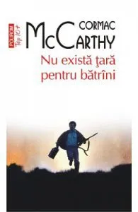 Nu exista tara pentru batrani de Cormac McCarthy
