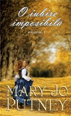 O iubire imposibila - Volumul 1 de Mary Jo Putney