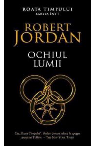Ochiul lumii. Seria Roata timpului Vol.1